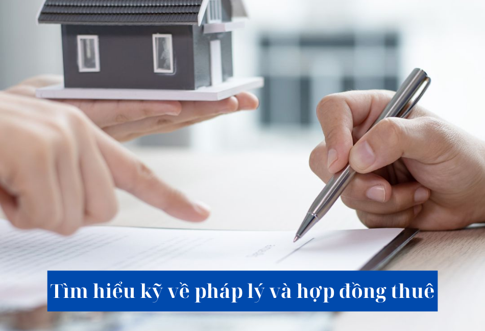 Tìm hiểu kỹ về pháp lý và hợp đồng thuê